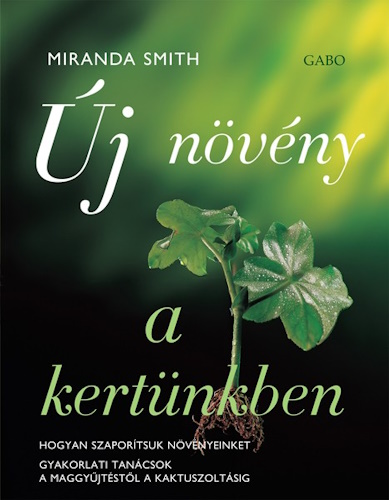 Miranda Smith: Új növény a kertünkben