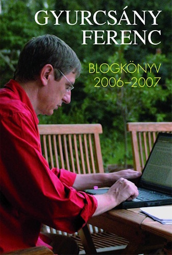 Gyurcsány Ferenc: Blogkönyv 2006-2007