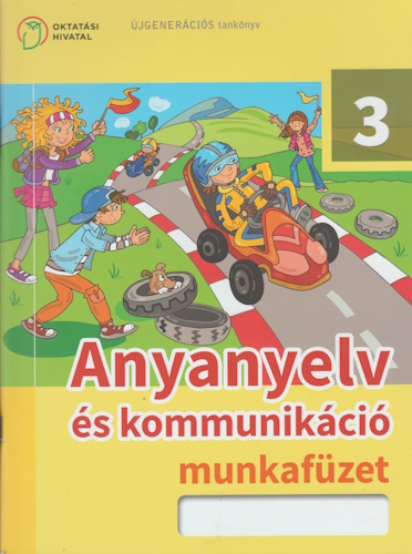 Anyanyelv és kommunikáció munkafüzet 3. osztályosoknak