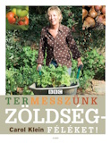 Carol Klein: Termesszünk zöldségféléket