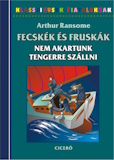 Arthur Ransome: Nem akartunk tengerre szállni