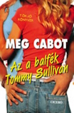 Meg Cabot: Az a balfék Tommy Sullivan