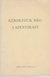 Kérdezzük meg a Szentírást - Bibliás katekizmus