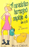 Meg Cabot: A neveletlen hercegnő naplója 4 és 1/2.