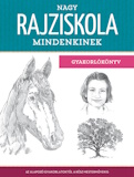 Walter Foster: Nagy rajziskola mindenkinek - Gyakorlókönyv