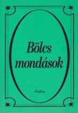 Bölcs mondások - Isten, szeretet, szerelem, barátság, művészet, szerencse, pénz, halál