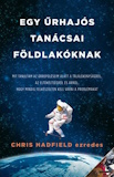 Chris Hadfield: Egy űrhajós tanácsai földlakóknak